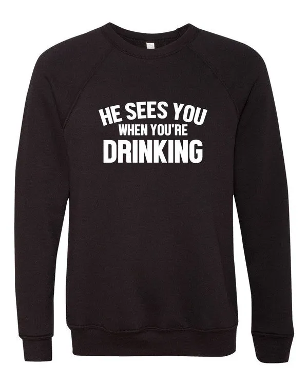 “He Sees You When You're Drinking” Premium Bella Canvas Crew