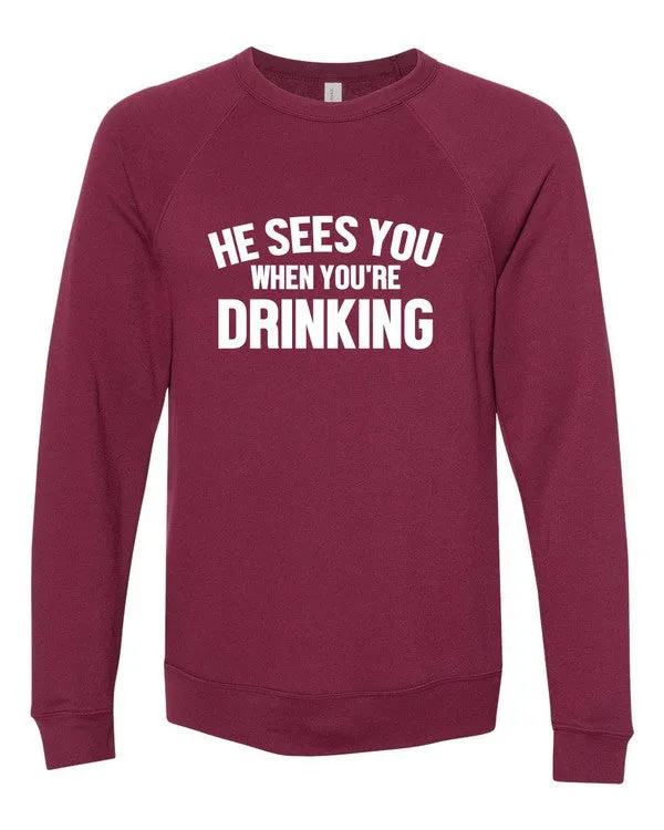 “He Sees You When You're Drinking” Premium Bella Canvas Crew