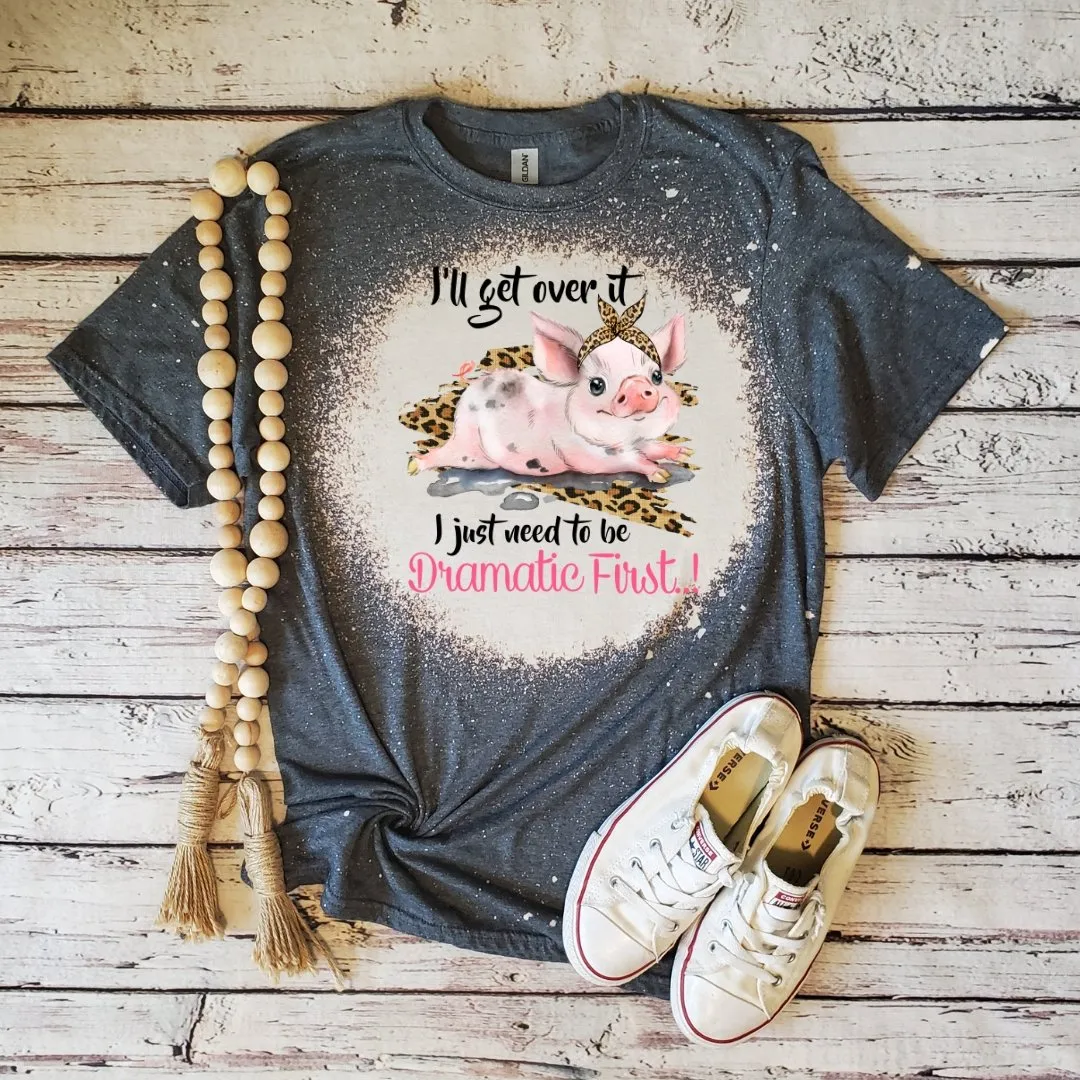 Sarcastic Dramatic Pig Funny Bleached T-Shirt